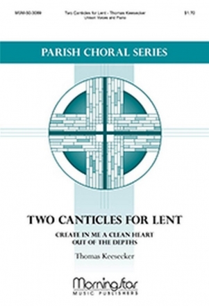 Thomas Keesecker Two Canticles for Lent Unison Voices and Piano