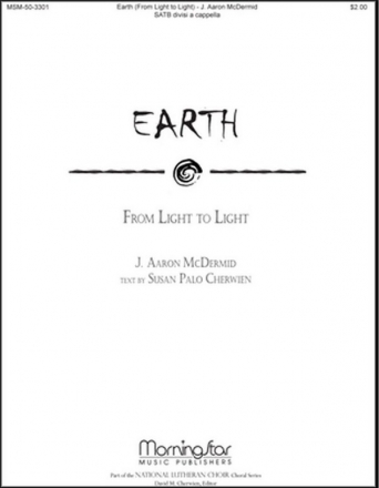 J. Aaron McDermid Earth SATB divisi, a cappella