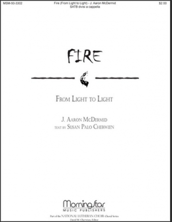 J. Aaron McDermid Fire SATB divisi, a cappella