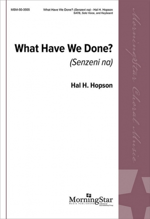 Hal H. Hopson What Have We Done? SATB, Solo, Keyboard