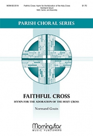 Normand Gouin Faithful Cross Cantor, SAB, Assembly/Congregation a cappella