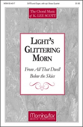 K. Lee Scott Light's Glittering Morn (CHORAL SCORE)