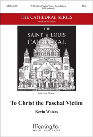 Kevin Waters To Christ the Paschal Victim SATB a Cappella