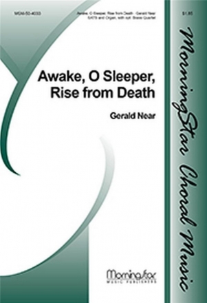 Gerald Near Awake, O Sleeper, Rise from Death SATB, Organ, opt. Brass Quartet (CHORAL SCORE)