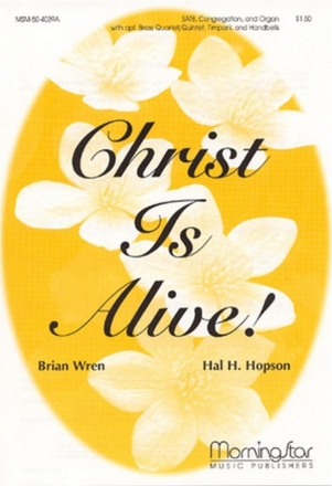 Hal H. Hopson Christ Is Alive! SATB, Congr, Organ, opt Handbells, Brass Quartet or Quintet, Timp (Par