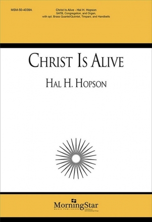 Hal H. Hopson Christ Is Alive! SATB, Congr, Organ, opt Handbells, Brass Quartet or Quintet, Timp (CHO