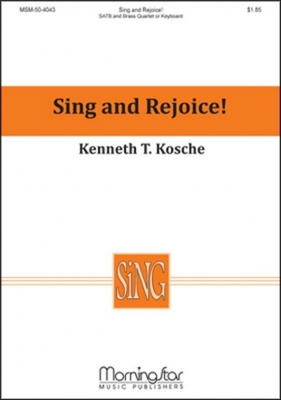 Kenneth T. Kosche Sing and Rejoice! SATB, Keyboard or Brass Quartet