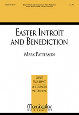 Mark Patterson Easter Introit and Benediction SATB, Brass Quartet, Timpani and Organ