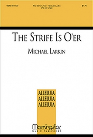 Michael Larkin The Strife Is O'er SAB and Organ