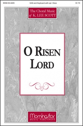 K. Lee Scott O Risen Lord SAB, Organ, Oboe