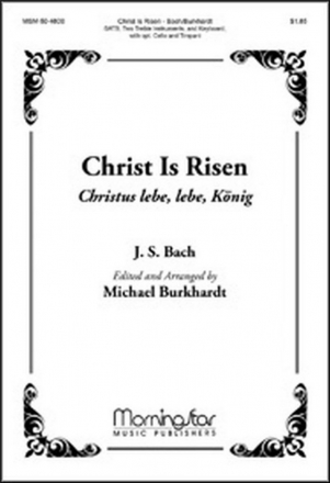 Johann Sebastian Bach Christ Is Risen Christus lebe, lebe, K?? SATB, Keyboard, 2 C or B-flat Instr., opt. Cello/Bass Instr., Timpani