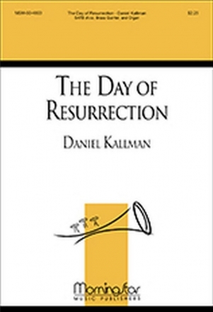 Daniel Kallman The Day of Resurrection SATB divisi, Brass Quintet and Organ (CHORAL SCORE)