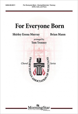 Brian Mann For Everyone Born SATB, Cello, and Piano