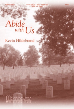 Kevin Hildebrand Abide with Us SATB and Organ