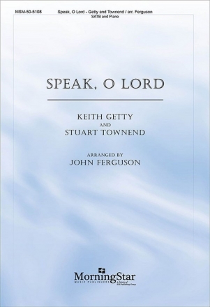 Keith Getty Speak, O Lord SATB and Piano