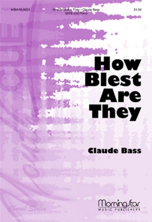 Claude L. Bass How Blest Are They SATB and Piano