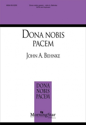 John A. Behnke Dona nobis pacem SATB, Piano or Organ