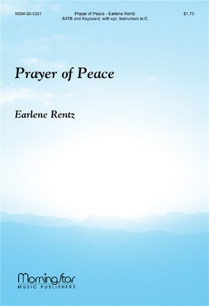 Earlene Rentz Prayer of Peace SATB, Keyboard, opt. C Instrument