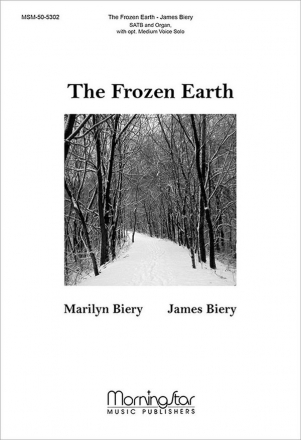 James Biery The Frozen Earth SATB, opt. Medium Voice Solo and Organ