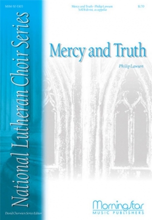 Philip Lawson Mercy and Truth SATB divisi, a cappella