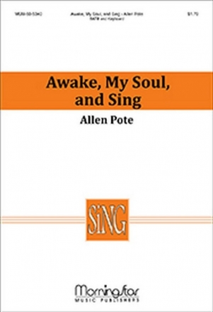 Allen Pote Awake, My Soul, and Sing SATB, Piano or Organ