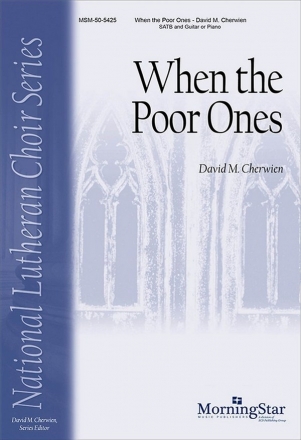 David M. Cherwien When the Poor Ones SATB, Piano or Guitar