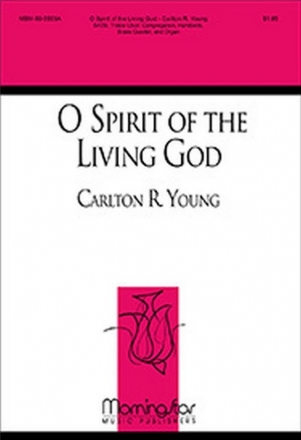 Carlton R. Young O Spirit of the Living God SATB, Children's Choir, Congregation, Organ, Brass Quartet (CHORAL SCO