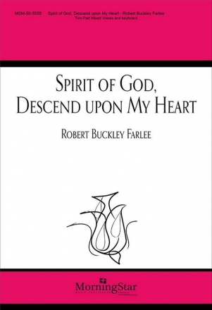 Robert Buckley Farlee Spirit of God, Descend upon My Heart Two-Part Mixed Voices, Keyboard