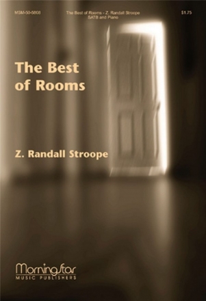 Z. Randall Stroope The Best of Rooms SATB and Organ