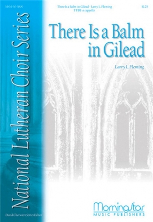 Larry L. Fleming There Is a Balm in Gilead TTBB a Cappella