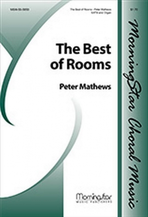 Peter Mathews The Best of Rooms SATB and Organ