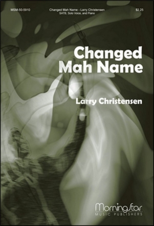 Larry Christensen Changed Mah Name SATB, Solo Voice and Piano