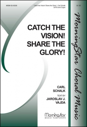 Carl Schalk Catch the Vision! Share the Glory! SATB and Organ (CHORAL SCORE)