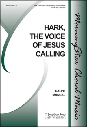 Ralph Manuel Hark, the Voice of Jesus Calling SATB and Keyboard