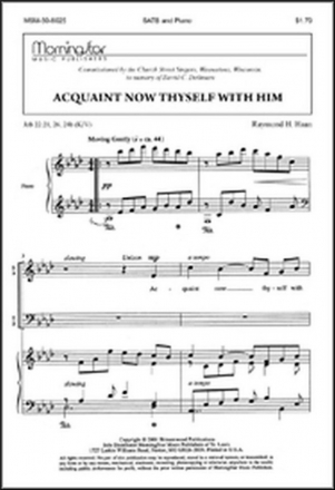 Raymond H. Haan Acquaint Now Thyself with Him SATB and Piano