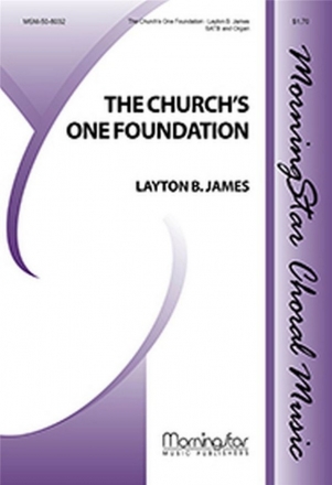 Layton James The Church's One Foundation SATB and Organ