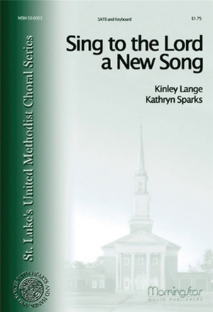 Kinley Lange Sing to the Lord a New Song SATB and Keyboard