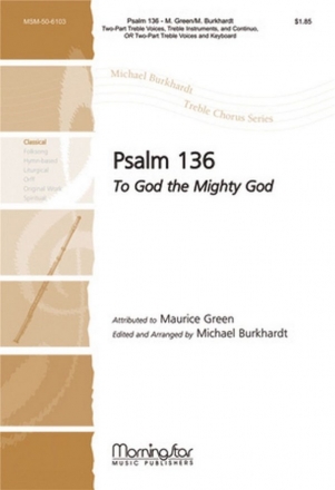 Maurice Greene Psalm 136 To God the Mighty God 2-part Voices, Keyboard, B-flat Instr. or C Instr., Cello/Bass Instr.