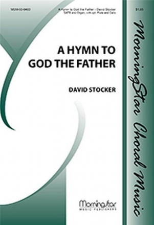 David Stocker A Hymn to God the Father SATB, Organ, opt. Treble Instrument and Cello