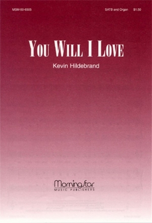 Kevin Hildebrand You Will I Love SATB and Organ