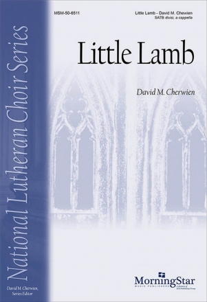 David M. Cherwien Little Lamb SATB divisi, a cappella