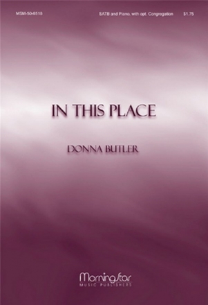 Donna J. Butler In This Place SATB, opt. Congregation and Piano