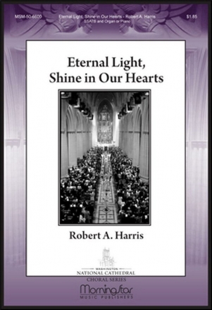 Robert A. Harris Eternal Light, Shine in Our Hearts SSATB, Organ or Piano