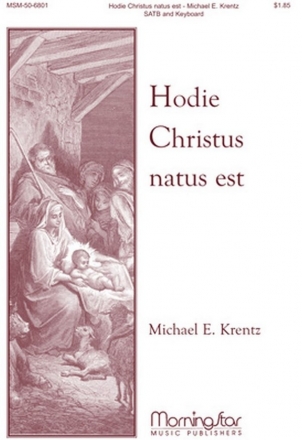 Michael E. Krentz Hodie Christus natus est SATB and Keyboard