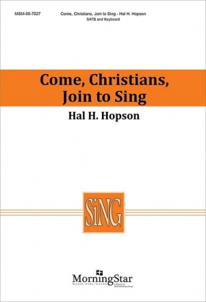 Hal H. Hopson Come, Christians, Join to Sing SATB, Keyboard, opt. Percussion