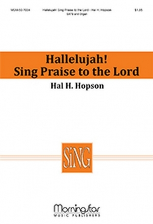 Hal H. Hopson Hallelujah! Sing Praise to the Lord SATB and Organ