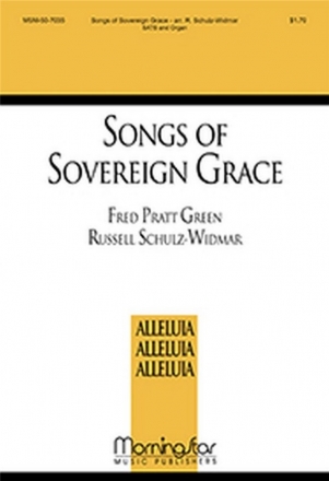 Russell Schulz-Widmar Songs of Sovereign Grace SATB and Organ