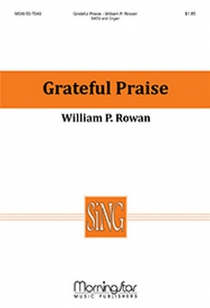 William P. Rowan Grateful Praise SATB and Organ