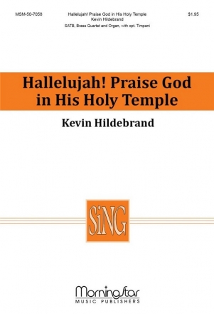 Kevin Hildebrand Hallelujah! Praise God in His Holy Temple SATB, Organ, Brass Quartet, opt. Timpani (Partitur)