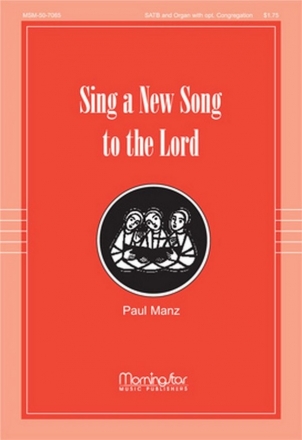 Paul Manz Sing a New Song to the Lord SATB, opt. Congregation and Organ